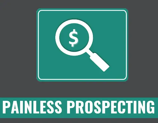 PAINLESS PROSPECTING: A Coach Ken Original