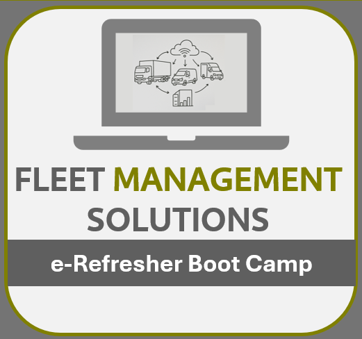 E-FLEET MANAGEMENT SOLUTIONS: e-Refresher Boot Camp